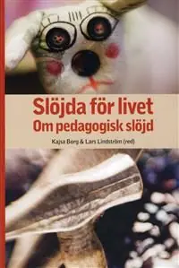 Slöjda för livet : om pedagogisk slöjd | 1:a upplagan Rabatt