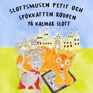 Slottsmusen Petit och Spökkatten Rödben på Kalmar Slott | 1:a upplagan Begränsad tid