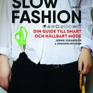 Slow fashion : Din guide till smart och hållbart mode | 1:a upplagan Erbjudande