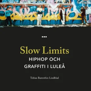 Slow Limits: Hiphop och graffiti i Luleå | 0:e upplagan Billigare