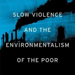 Erbjudande Slow Violence and the Environmentalism of the Poor | 0:e upplagan