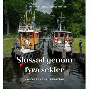 Snabb leverans Slussad genom fyra sekler : Hjälmare kanal berättar | 1:a upplagan