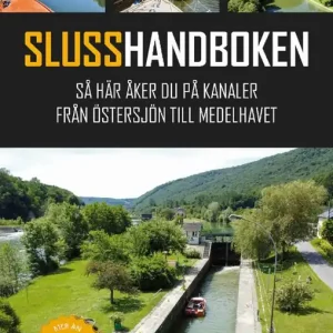 Slusshandboken: Så här åker du på kanaler från Östersjön till Medelhavet | 5:e upplagan Extra rabatt