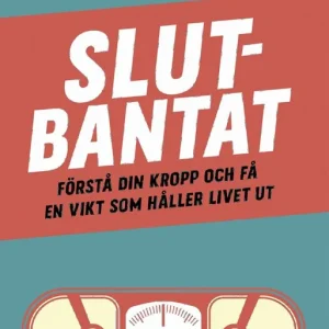 Fynd Slutbantat : förstå din kropp och få en vikt som håller livet ut | 0:e upplagan