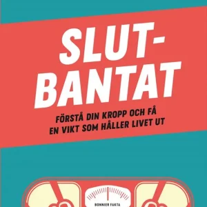 Slutbantat : Förstå din kropp och få en viktminskning som håller livet ut | 0:e upplagan Outlet