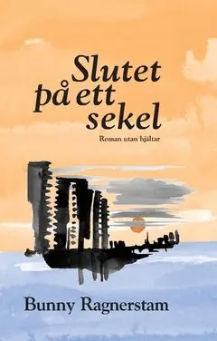 Slutet på ett sekel : Roman utan hjältar | 0:e upplagan risnedsättning
