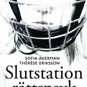 Slutstation rättspsyk : Om tvångsvårdade kvinnor som inte dömts för brott | 1:a upplagan Billig