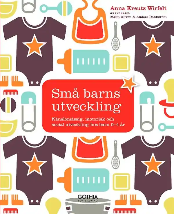 Små barns utveckling : Känslomässig, motorisk och social utveckling hos barn 0-4 år | 1:a upplagan Lägg i varukorgen