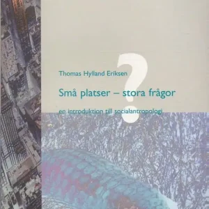 Kampanjpris Små platser - stora frågor : En introduktion till socialantropologi | 1:a upplagan