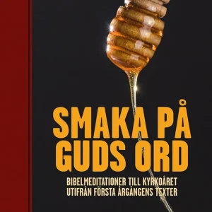 Smaka på Guds ord : bibelmeditationer till kyrkoåret | 0:e upplagan Beställ idag