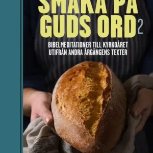 I lager Smaka på Guds ord 2 : bibelmeditationer till kyrkoåret utifrån andra årgångens texter | 1:a upplagan