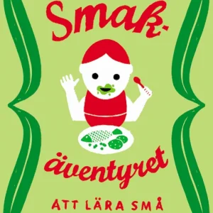 Populär Smakäventyret : Att lära små barn äta mat | 1:a upplagan
