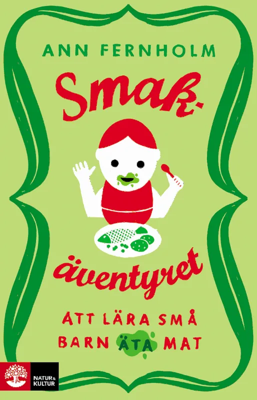 Populär Smakäventyret : Att lära små barn äta mat | 1:a upplagan