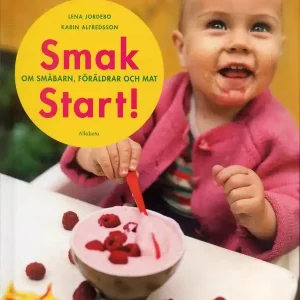 Smakstart : om småbarn, föräldrar och mat | 1:a upplagan Extra rabatt