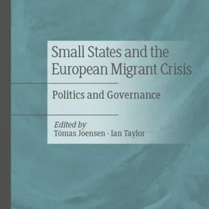 Begränsat erbjudande Small States and the European Migrant Crisis | 1:a upplagan