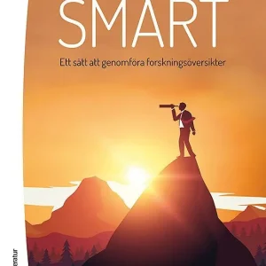SMART - -- ett sätt att genomföra forskningsöversikter | 1:a upplagan Beställ idag