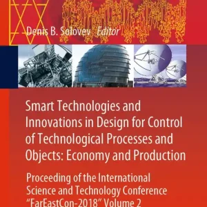 Begränsat antal Smart Technologies and Innovations in Design for Control of Technological Processes and Objects: Economy and Production | 1:a upplagan