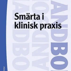 Smärta i klinisk praxis | 2:a upplagan Begränsat antal