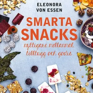 Lågt pris Smarta snacks : nyttigare mellanmål, tilltugg och godis | 1:a upplagan