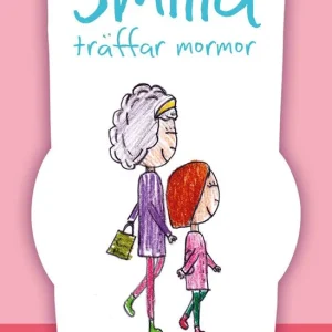 Köp nu Smilla träffar mormor | 1:a upplagan