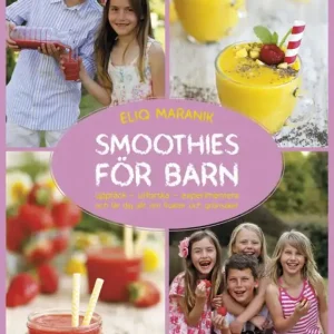 Billigare Smoothies för barn : upptäck - utforska - experimentera och lär dig allt om frukter och grönsaker | 0:e upplagan