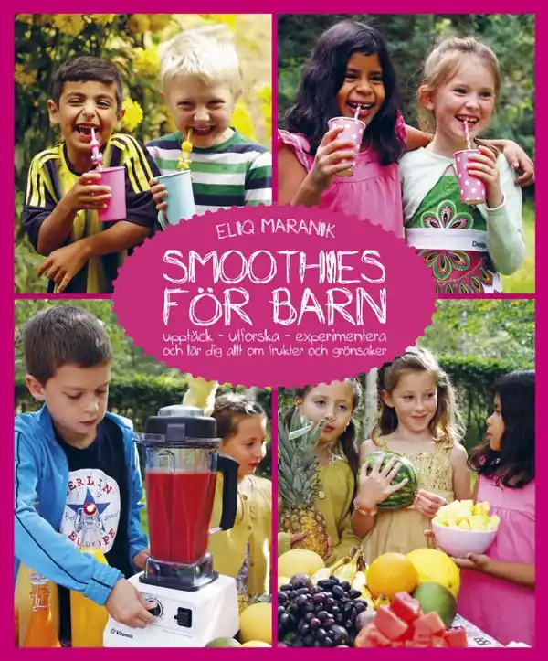 Smoothies för barn-upptäck, utforska & lär dig allt om frukter & grönsaker | 1:a upplagan Populärt val