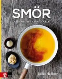 Smör : kärna, bryna, baka | 1:a upplagan Outlet