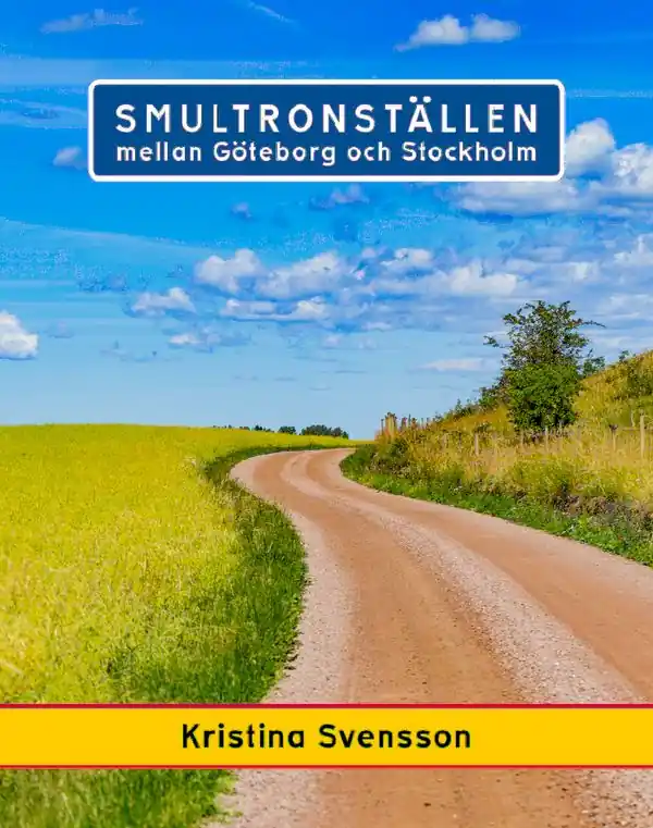 Trygg betalning Smultronställen mellan Göteborg och Stockholm - avstickare längs väg 40 och E4 | 1:a upplagan