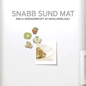 Snabb frakt Snabb sund mat : enkla vardagsrecept av Kocklandslaget | 1:a upplagan