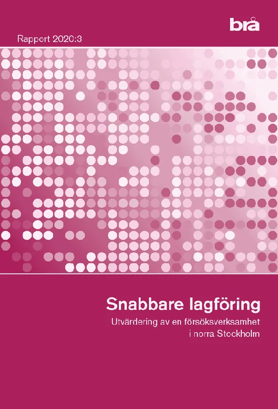 Bästa pris Snabbare lagföring.Brå rapport 2020:3 : Utvärdering av en försöksverksamhet i norra Stockholm | 1:a upplagan