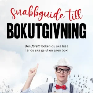 Extra rabatt Snabbguide till bokutgivning | 1:a upplagan