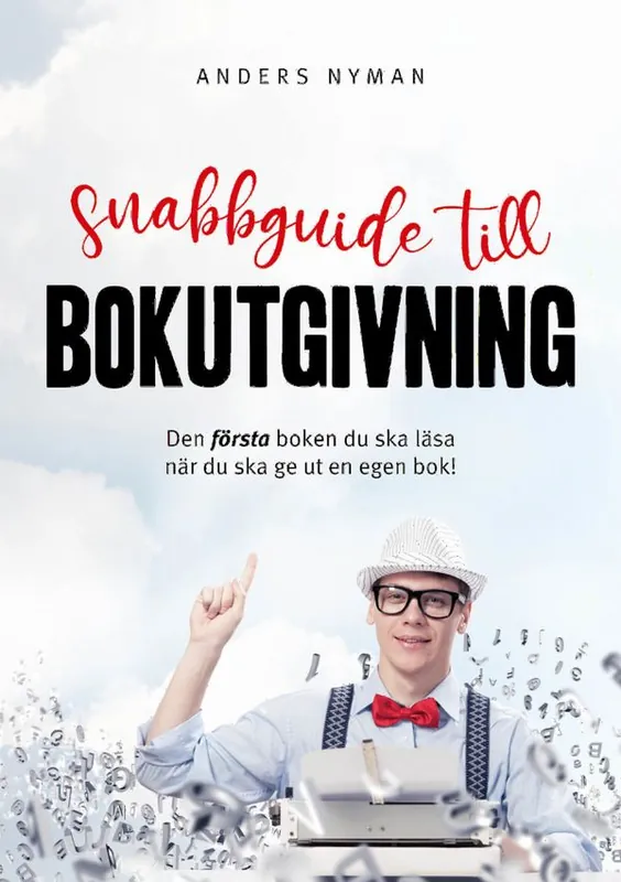 Extra rabatt Snabbguide till bokutgivning | 1:a upplagan