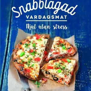 Extra rabatt Snabblagad vardagsmat - Njut utan stress | 0:e upplagan