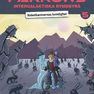 Rabatt Snack Parrows intergalaktiska rymdbyrå : Robotkaninernas hemlighet | 1:a upplagan
