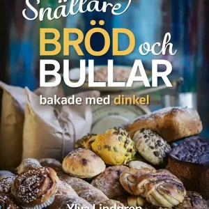 Köp nu Snällare bröd och bullar bakade med dinkel | 1:a upplagan