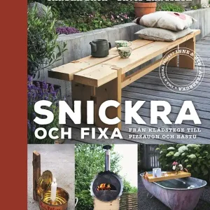 Fynd Snickra och fixa : Från klädstege till pizzaugn och bastu | 0:e upplagan