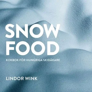 Snowfood: kokbok för hungriga skidåkare | 1:a upplagan Billigare