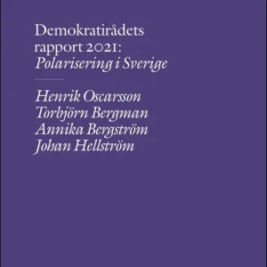 SNS Demokratirapport 2021 : Polarisering i Sverige | 1:a upplagan Billigare