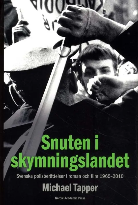 Snuten i skymningslandet : svenska polisberättelser i roman och film 1965-2010 | 1:a upplagan Endast denna vecka