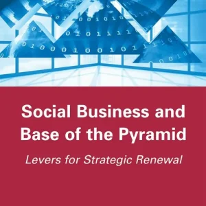 Snabb frakt Social Business and Base of the Pyramid: Levers for Strategic Renewal | 1:a upplagan