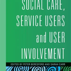 Snabb leverans Social Care, Service Users and User Involvement | 0:e upplagan