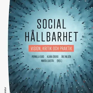 Social hållbarhet : vision, kritik och praktik | 1:a upplagan Premium