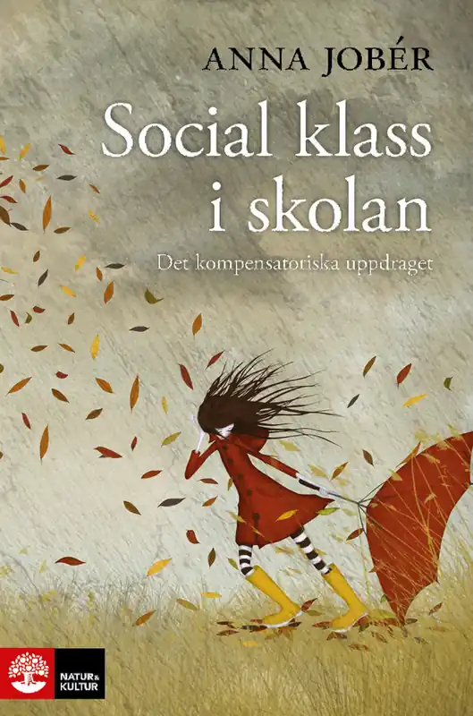 Social klass i skolan : det kompensatoriska uppdraget | 1:a upplagan Premium