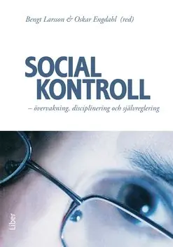 Sista chansen Social kontroll : övervakning, disciplinering och självregerling | 1:a upplagan
