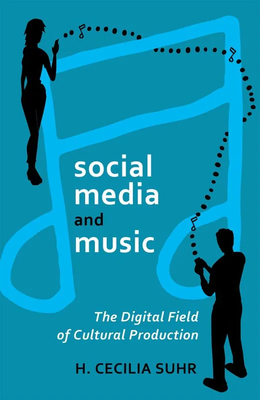 Snabb leverans Social media and music - the digital field of cultural production | 0:e upplagan