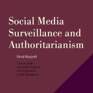 Social Media Surveillance and Authoritarianism: Final Report | 1:a upplagan Sista chansen