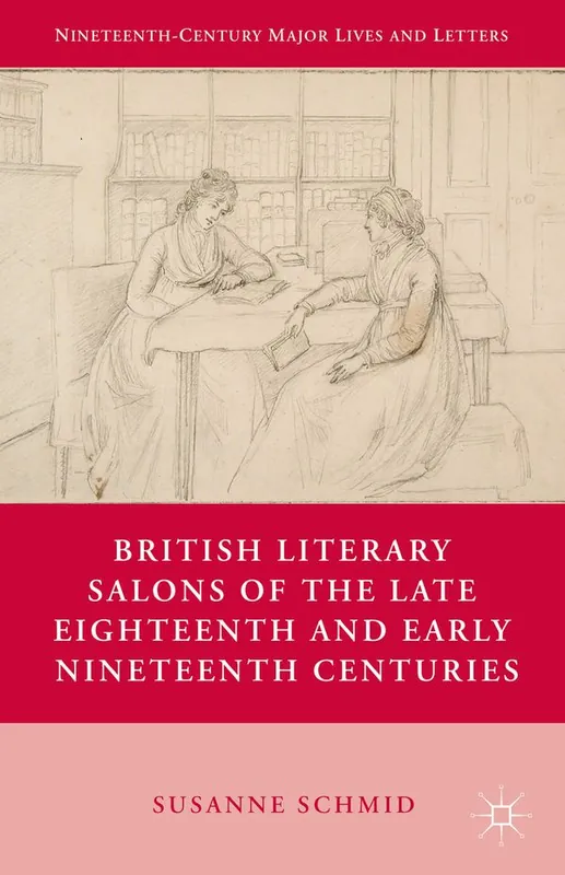British Literary Salons of the Late Eighteenth and Early Nineteenth Centuries | 1:a upplagan Fynd
