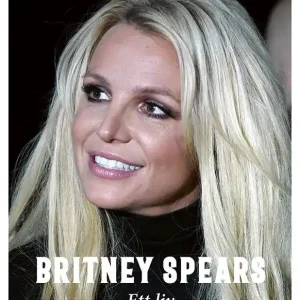 Britney Spears - Ett liv | 1:a upplagan Sista chansen