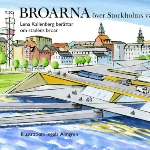 Begränsad tid Broarna över Stockholms vatten | 1:a upplagan