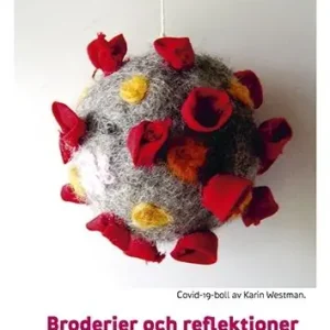 Endast denna vecka Broderier och reflektioneri coronatid | 0:e upplagan